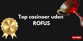 Casino uden ROFUS i Danmark 2026 En Guide til Spil uden Begrænsninger